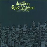 Deadboy And The Elephantmen : We Are Night Sky